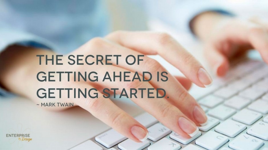 "The secret of getting ahead is getting started." Mark Twain MEME