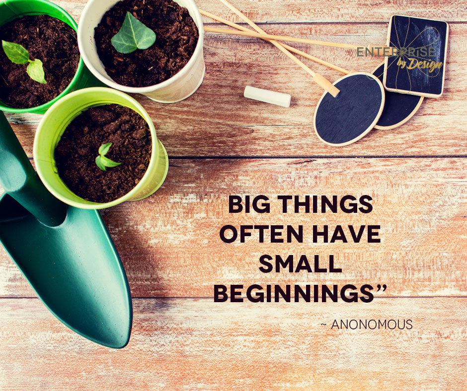 "Big things often have small beginnings"