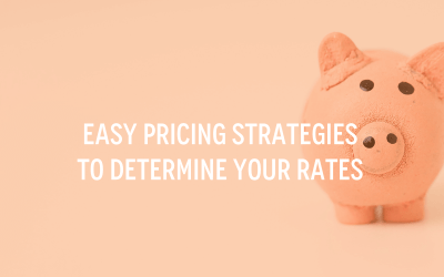 Easy Pricing Strategies to Determine Your Rates