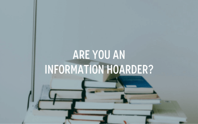 Are You An Information Hoarder?