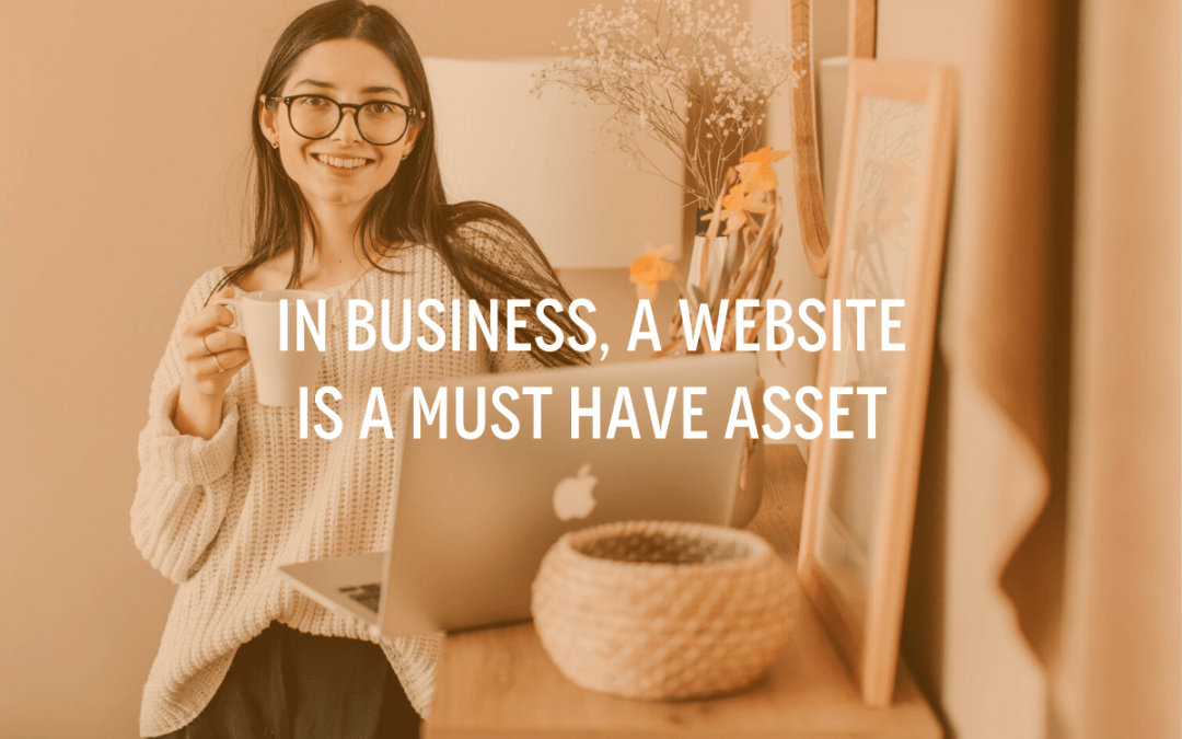 In Business, A Website Is A Must Have Asset