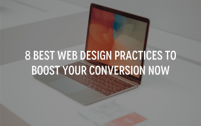8 Best Web Design Practices To Boost Your Conversion NOW