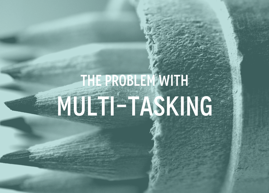The Problems with Multi-tasking