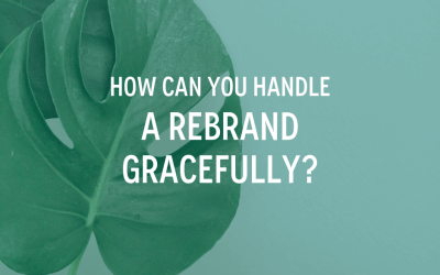 How Can You Handle a Rebrand Gracefully?