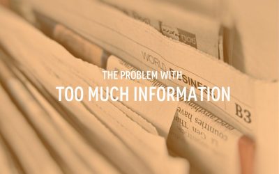 The Problem with Too Much Information