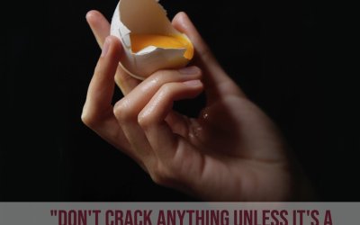 Don’t crack anything …